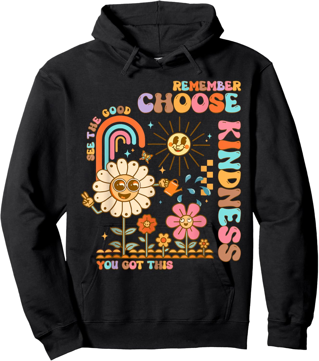Choose Kindness You Got This Groovy Be Kind Inspirational Hoodie - Hoodie | Black