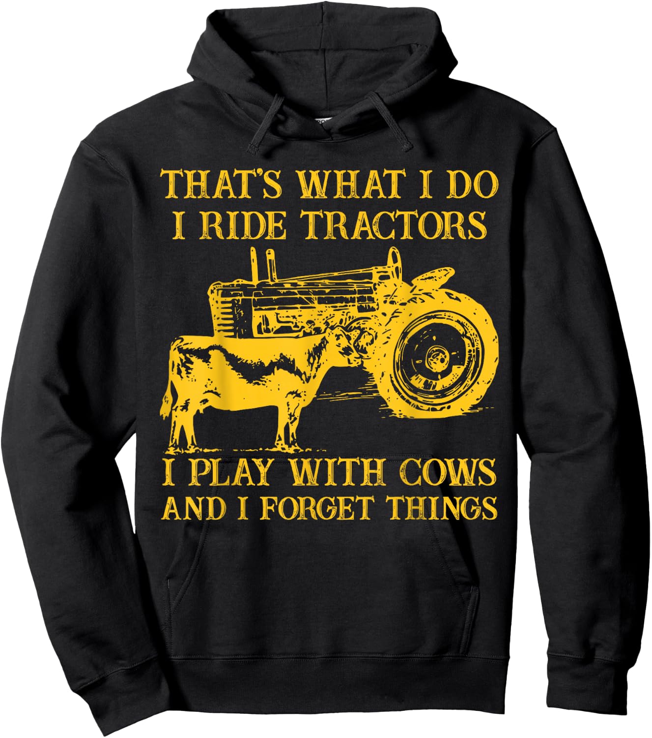 That's What I Do I Ride Tractors I Play With Cows Farmer Hoodie - Hoodie | Black