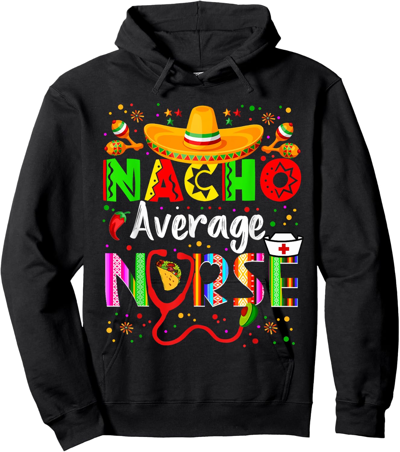 Nacho Average Nurse Cinco De Mayo Fiesta Mexican Nursing Hoodie - Hoodie | Black