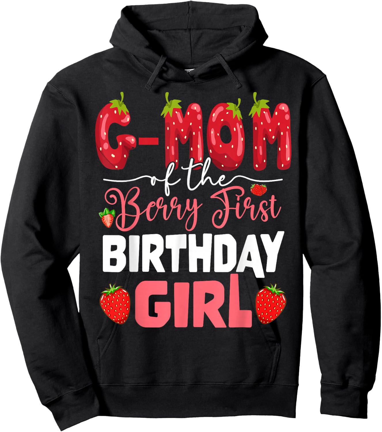 G-Mom of The Berry First Birthday of Girl Strawberry Hoodie - Hoodie | Black