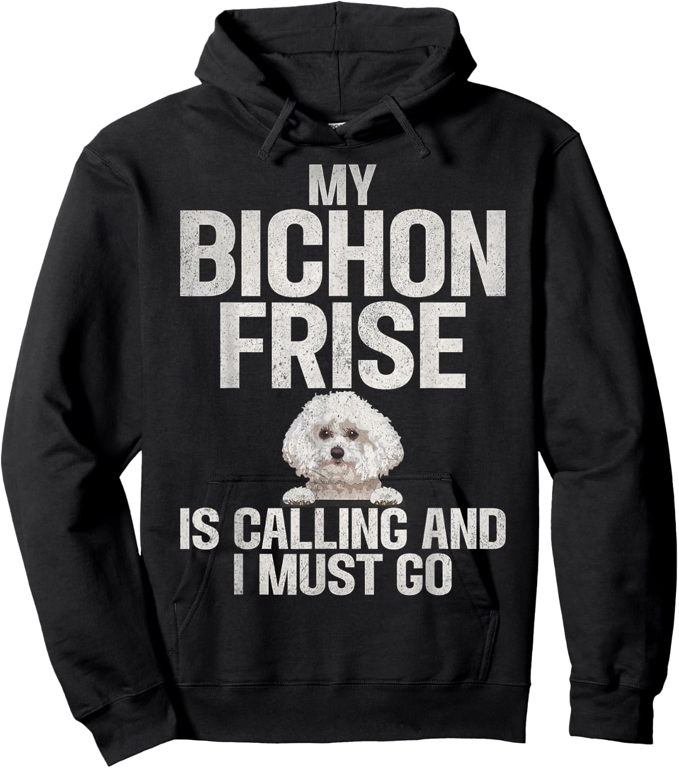 My Bichon Frise is Calling and i must go Bichon Frise Hoodie - Hoodie | Black
