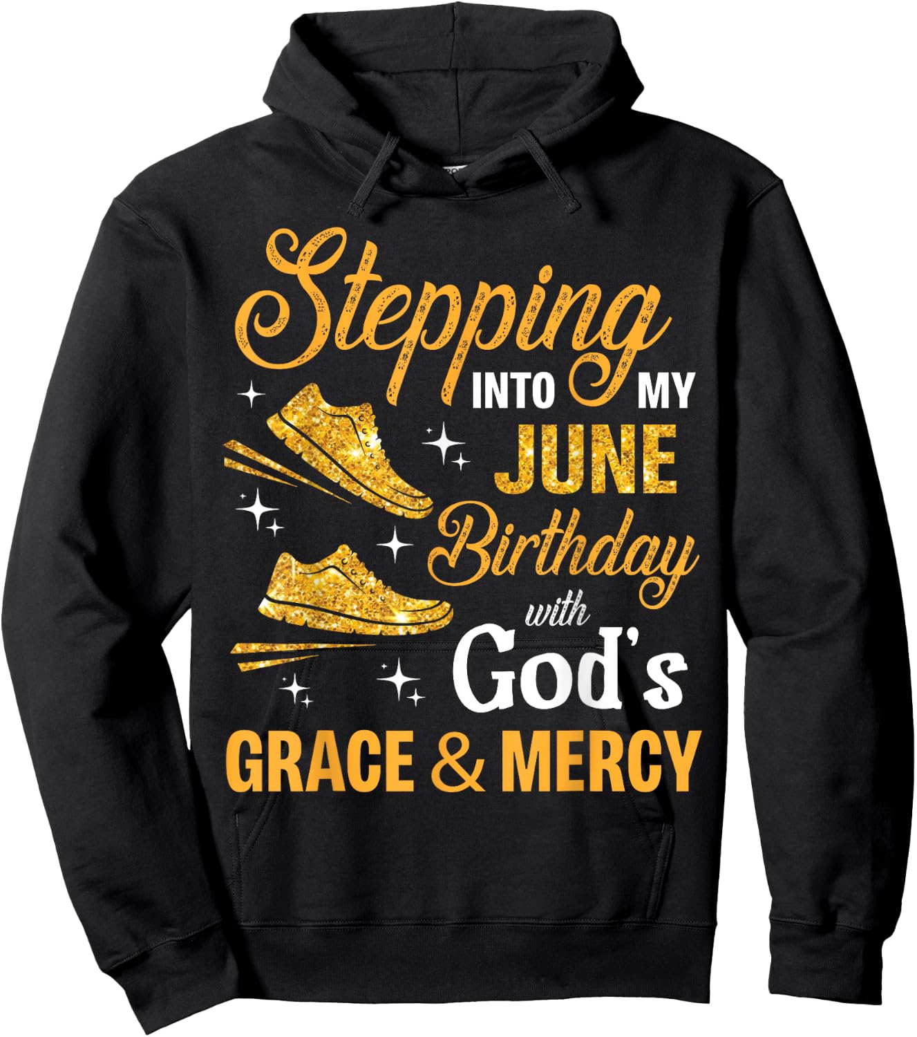 Stepping Into My June Birthday With God's Grace And Mercy Hoodie - Hoodie | Black