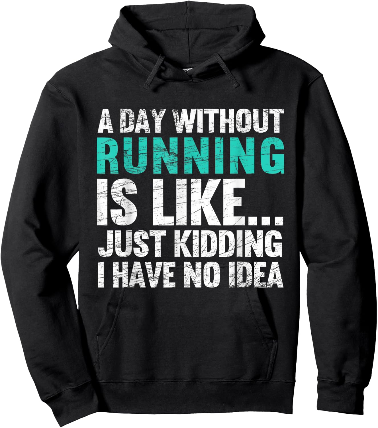 A Day Without Running Is Funny Running Runner Hoodie - Hoodie | Black