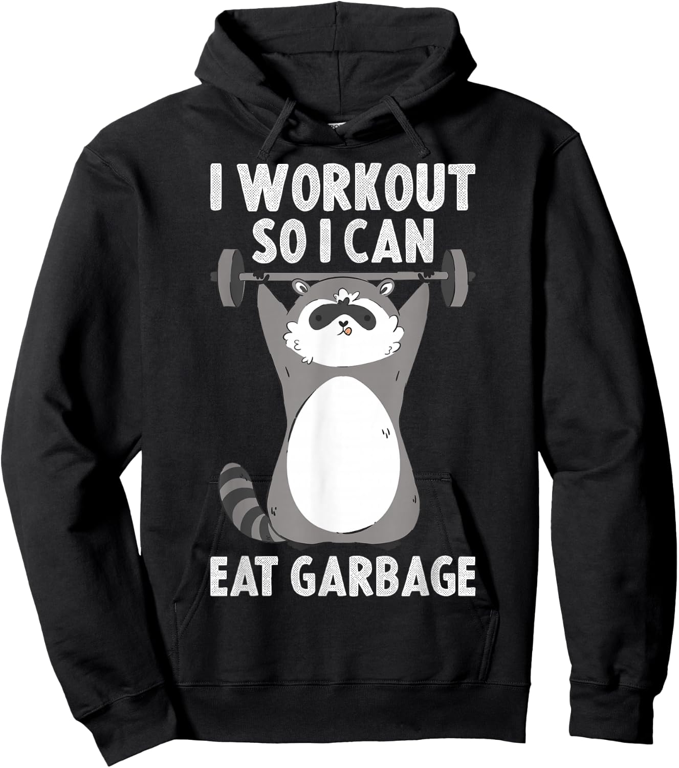 I Workout So I Can Eat Garbage Hoodie - Hoodie | Black