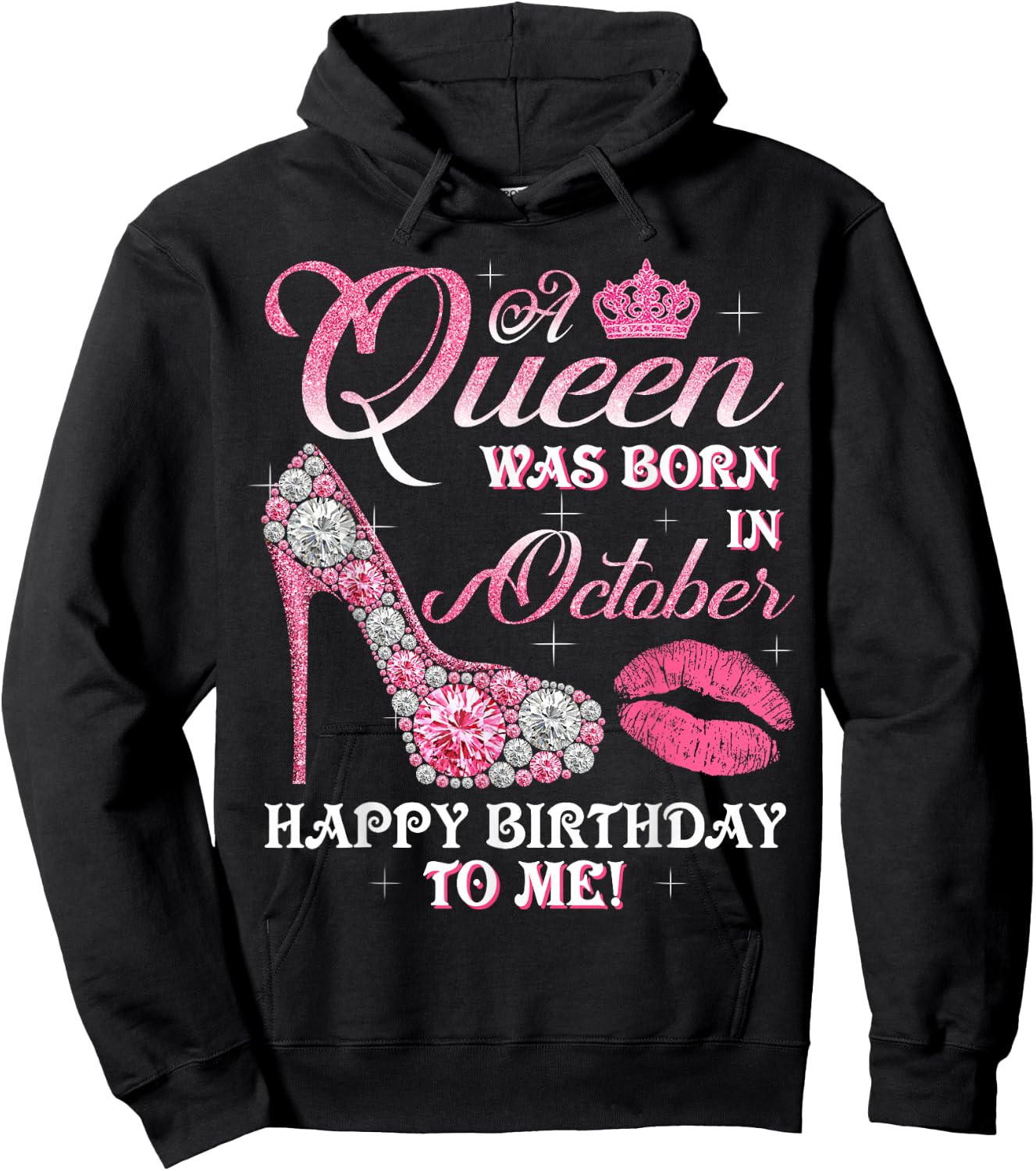 A Queen Was Born In October Happy Birthday To Me High Heel Hoodie - Hoodie | Black