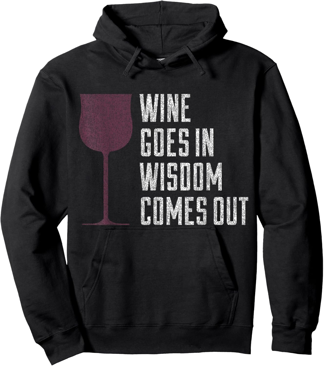 Wine Goes In Wisdom Comes Out Funny Wine Lover Hoodie - Hoodie | Black