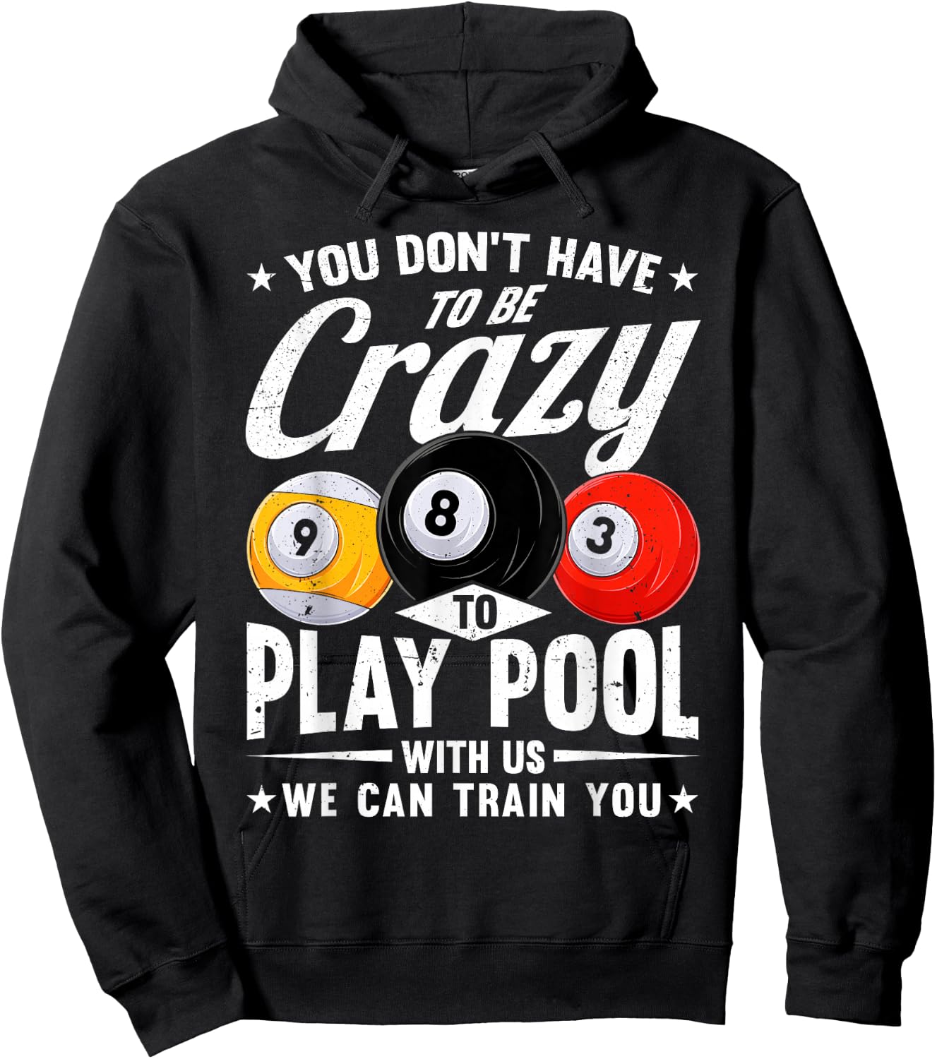 Funny 8 Ball Don't Have to be Crazy to play Pool Billiard Hoodie - Hoodie | Black