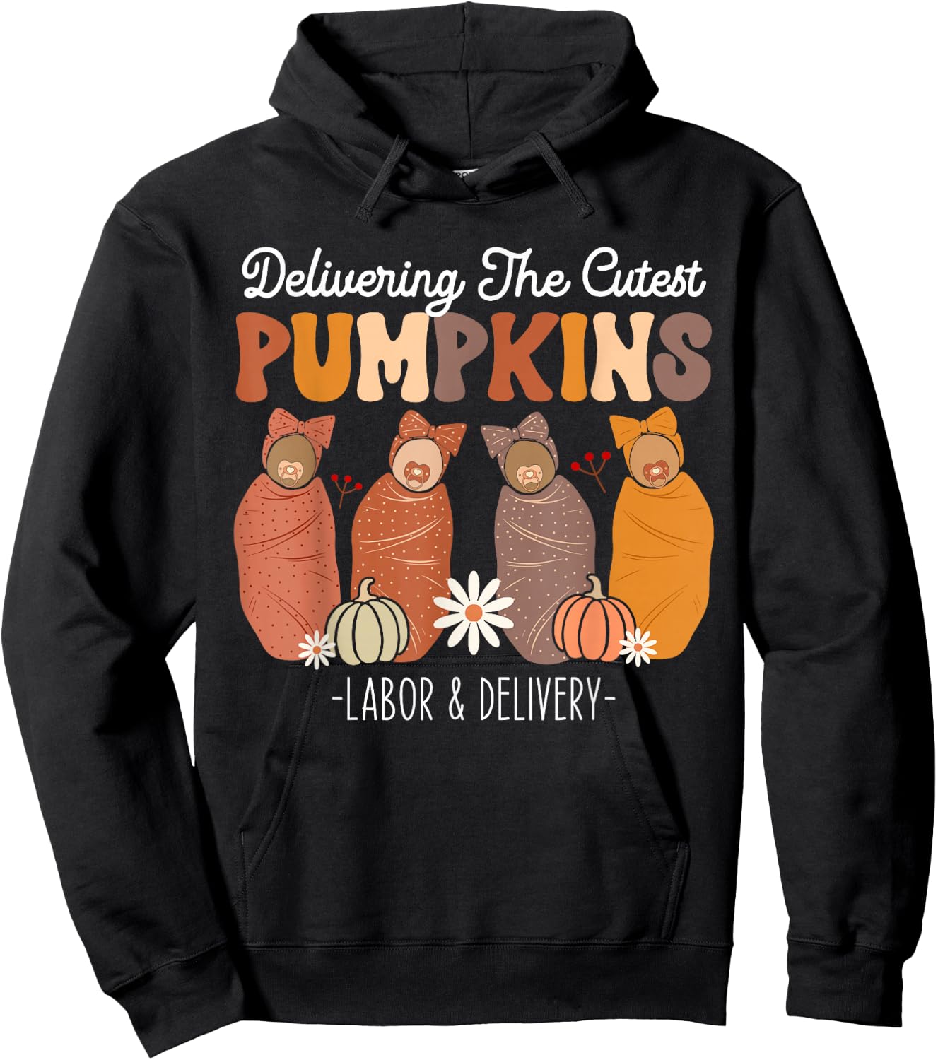 Delivering The Cutest Pumpkins Labor Delivery L&D Nurse Fall Hoodie - Hoodie | Black