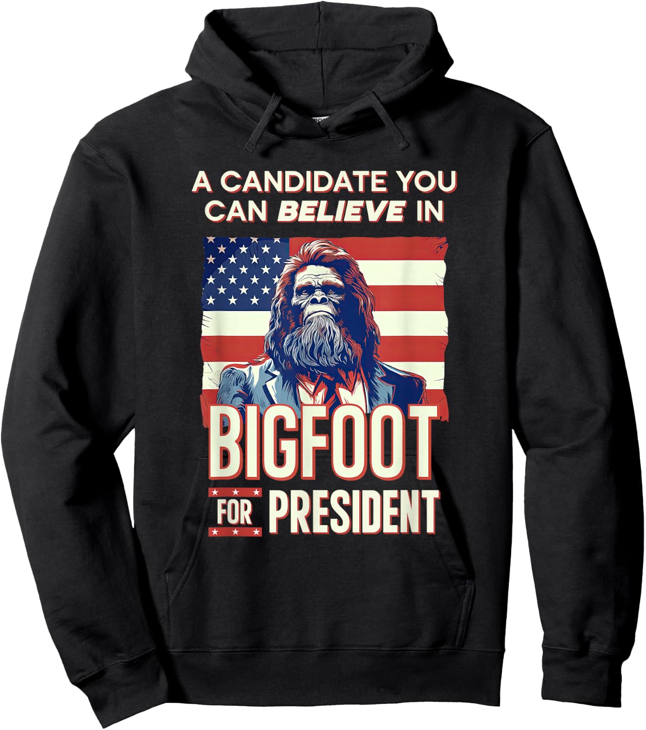 Bigfoot for President Believe Vote Elect Sasquatch Candidate Hoodie - Hoodie | Black