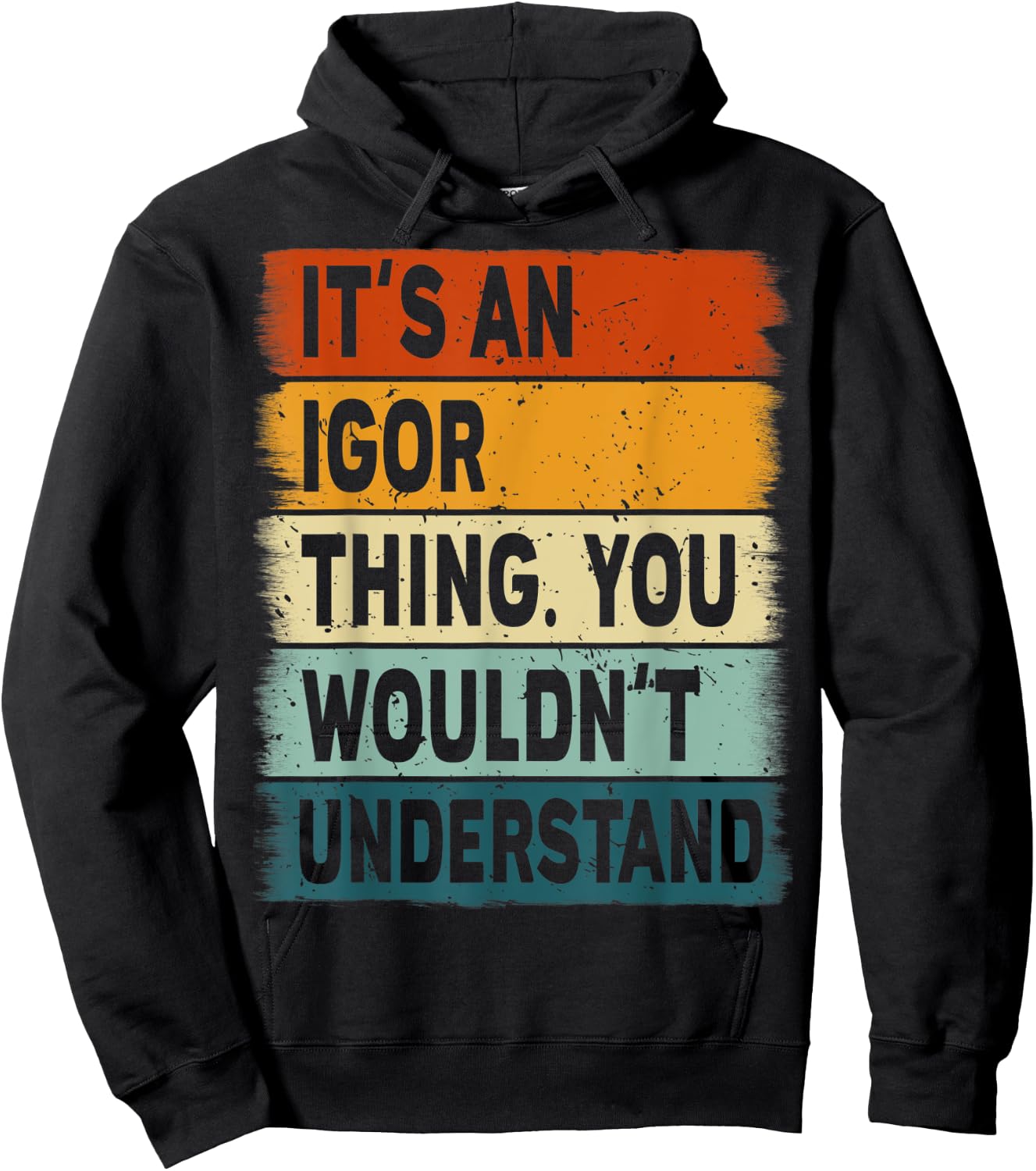 It's an Igor Thing - Igor Name Personalized Hoodie - Hoodie | Black