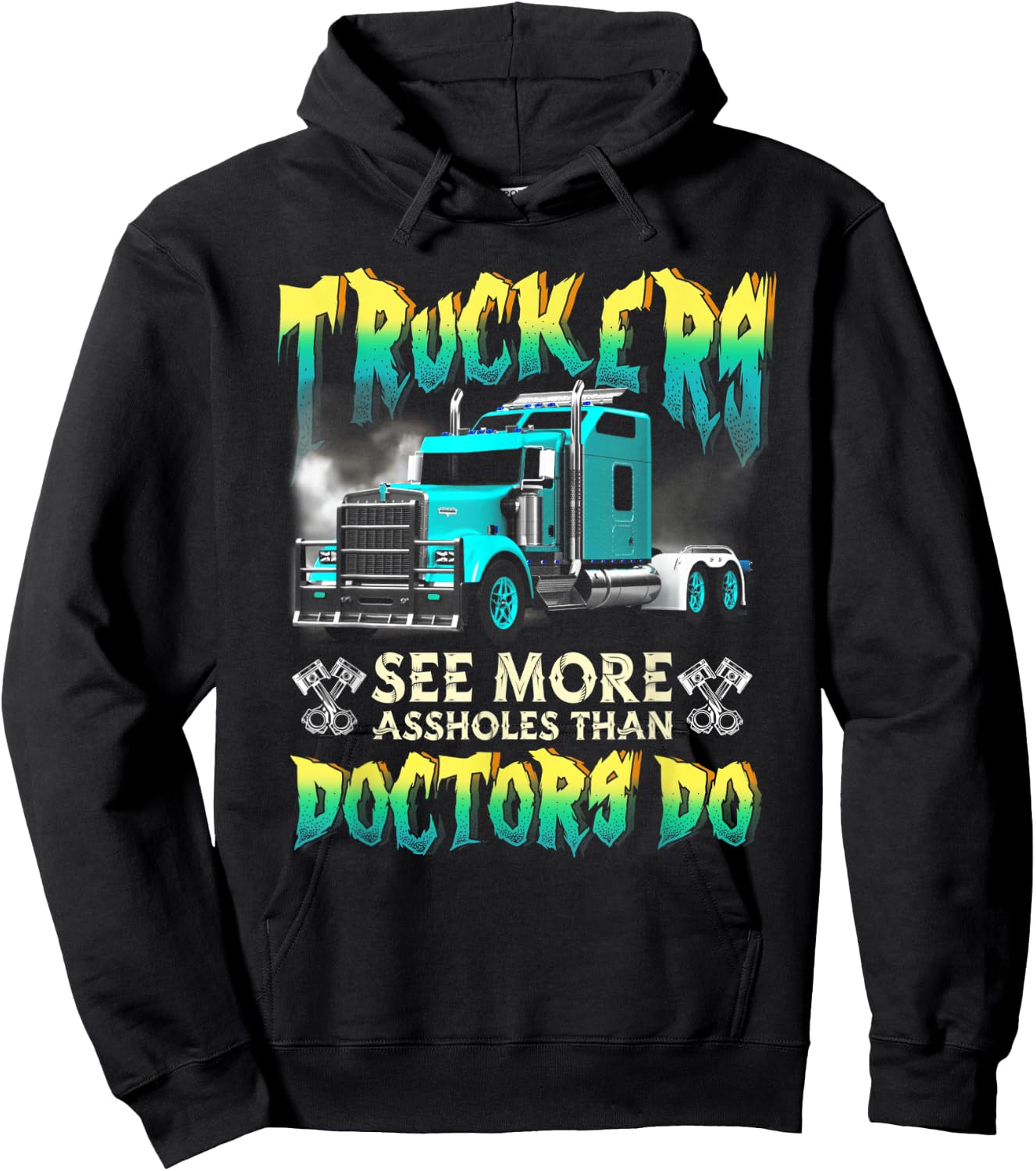 Trucker See More-Assholes Than Doctors Do Truck Driver Hoodie - Hoodie | Black