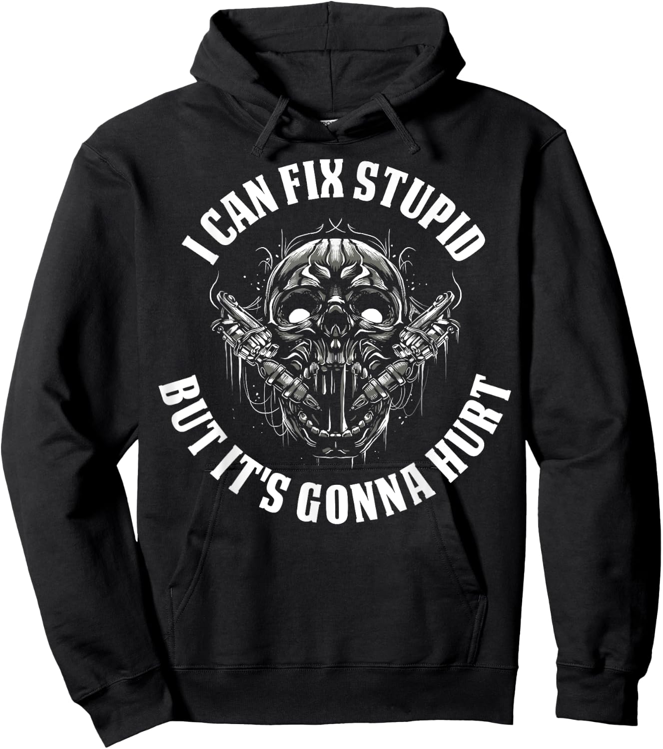 I Can Fix Stupid But It's Gonna Hurt Hoodie - Hoodie | Black