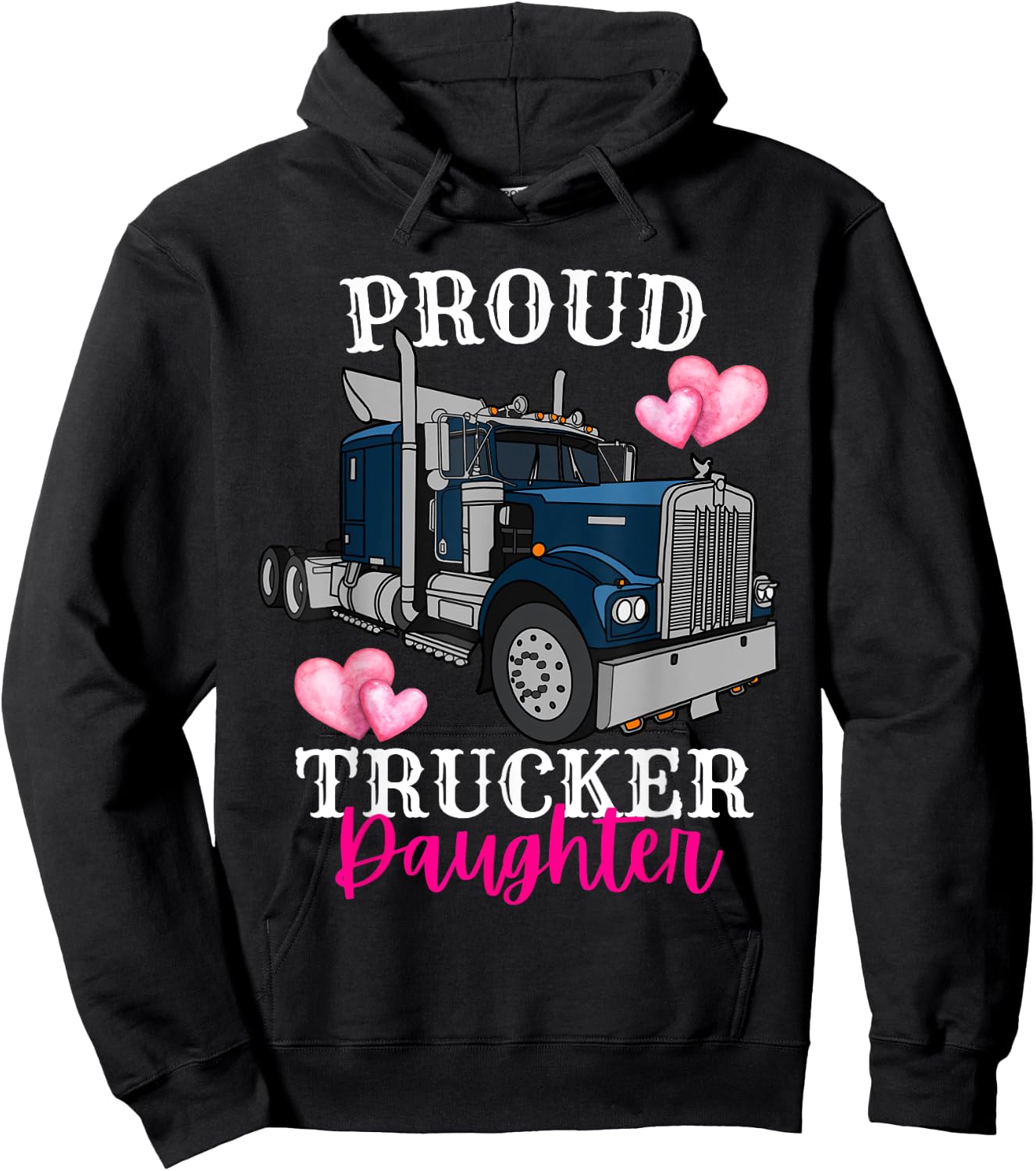 Proud Trucker Daughter Funny Truck Driver Family Birthday Hoodie - Hoodie | Black