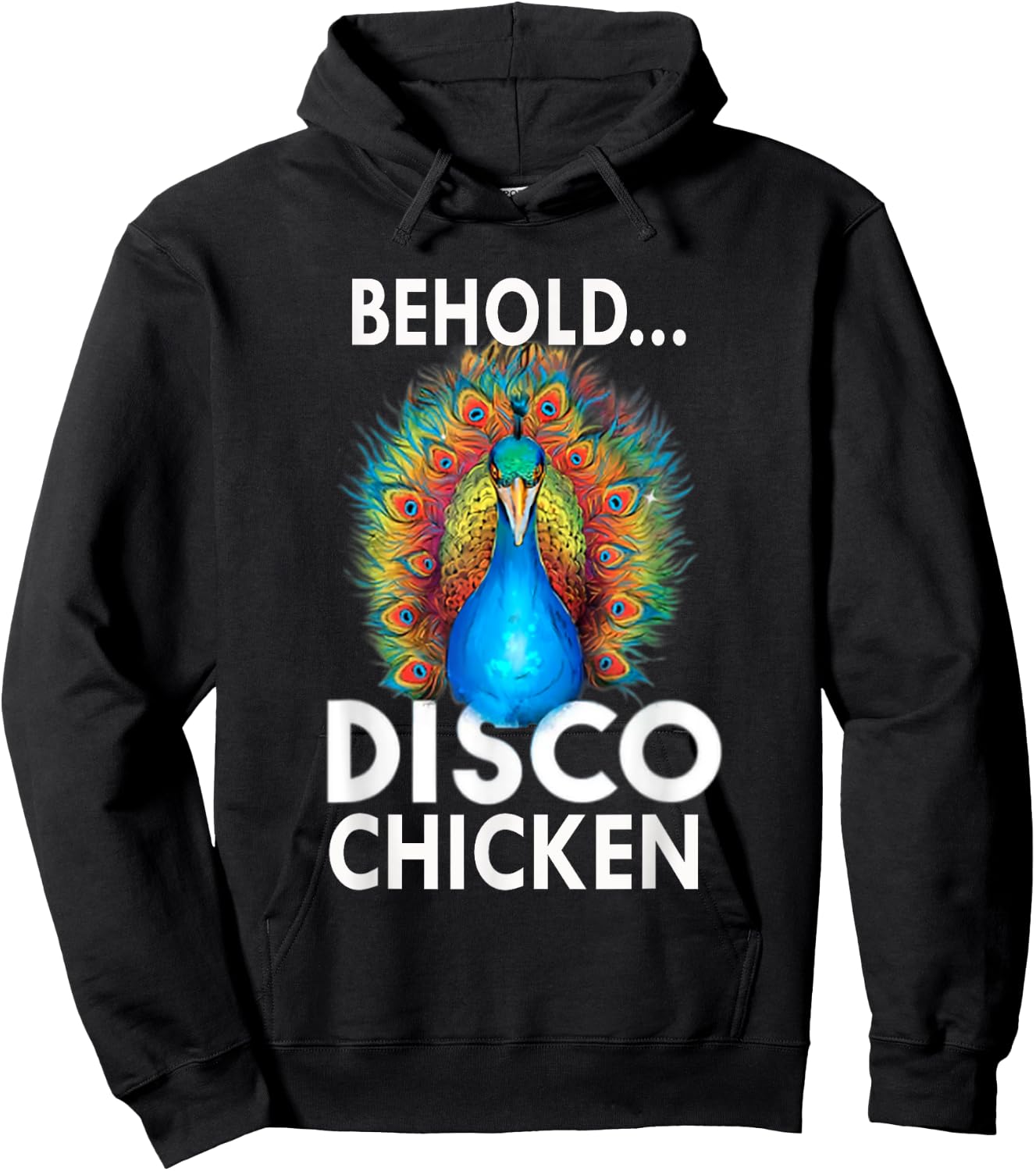 Behold Disco Chicken Men Women GIft Funny Peacock Hoodie - Hoodie | Black