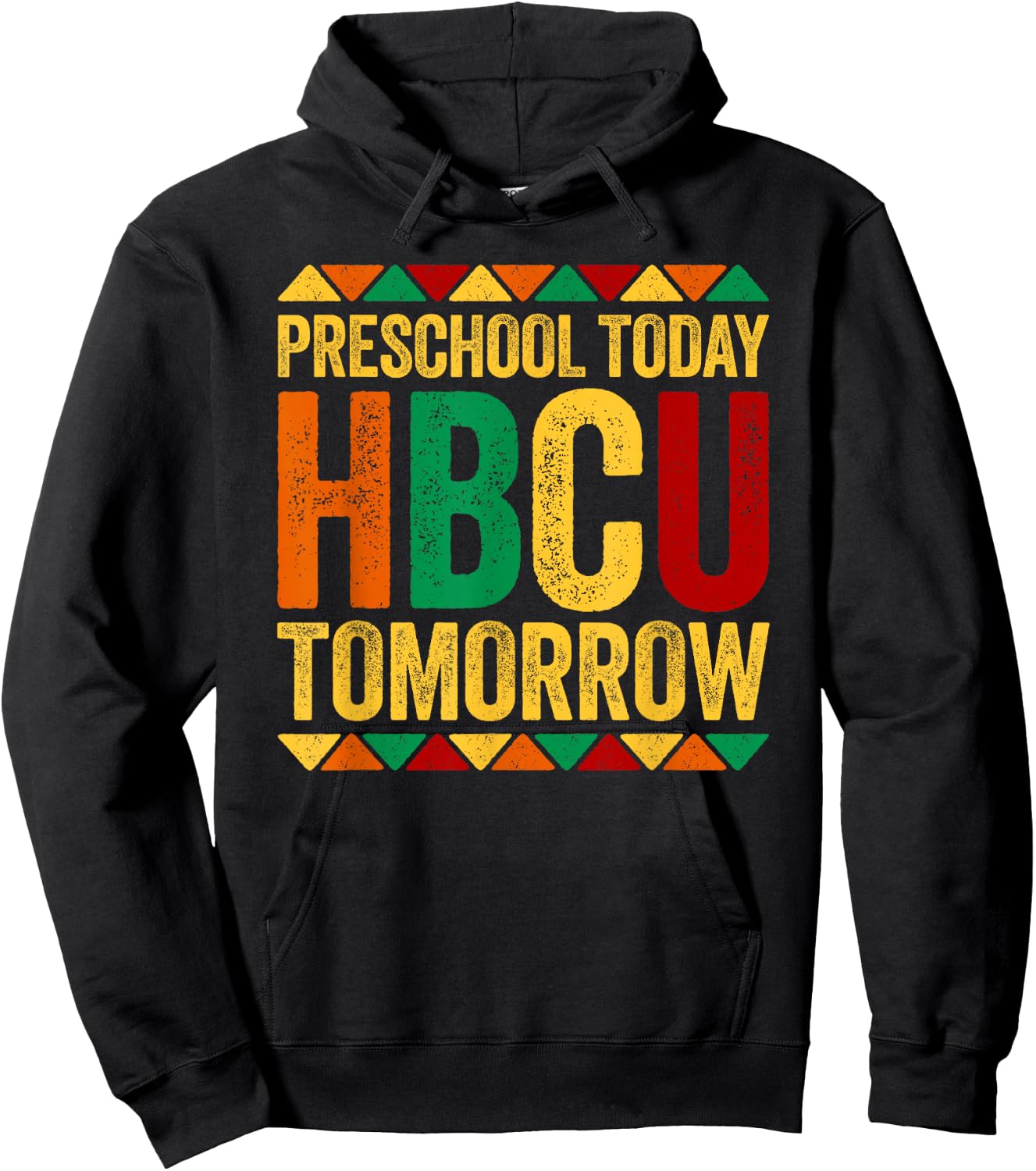 Preschool Today HBCU Tomorrow Shirt Historical Black History Hoodie - Hoodie | Black
