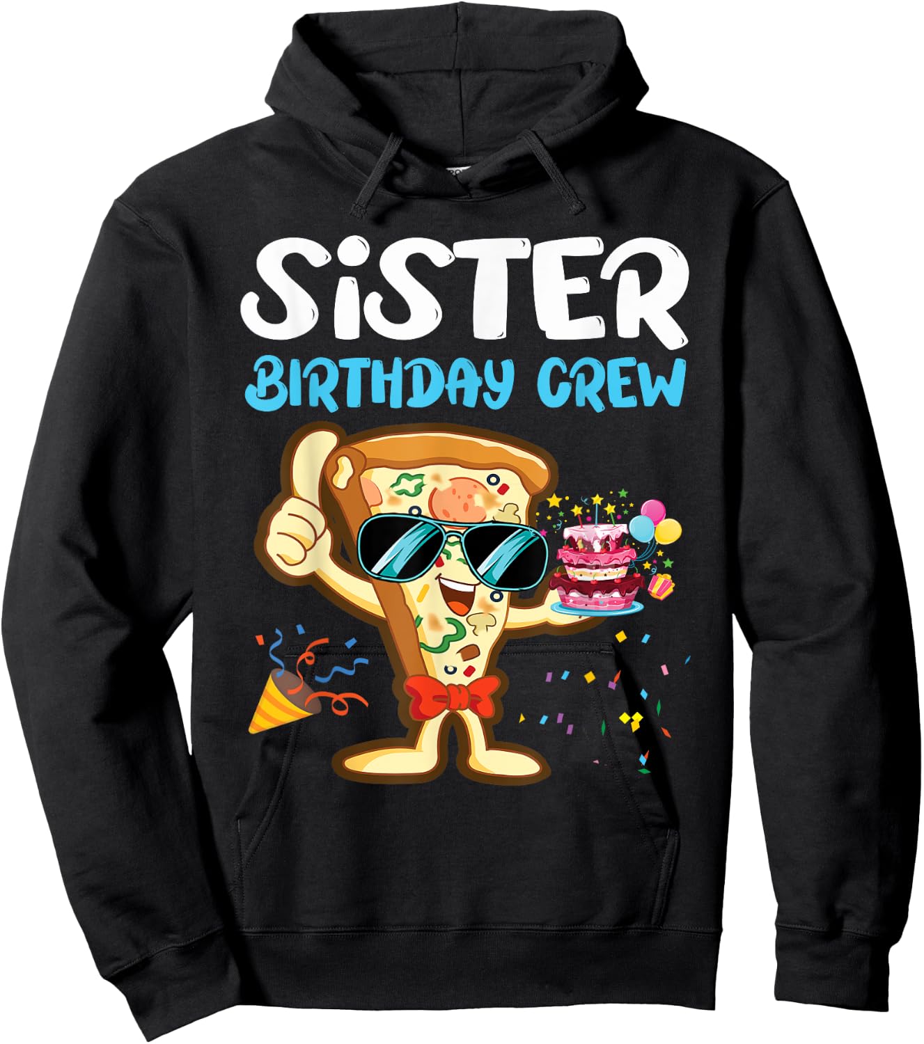 Sister Birthday Crew Pizza Lover Party Boys Kids Girls Theme Hoodie - Hoodie | Black