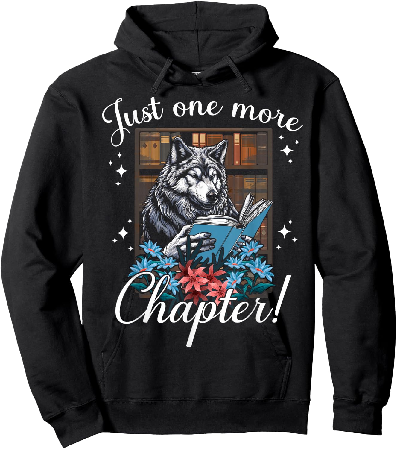 just one more chapter Reading Wolf read books lovers Wolf Hoodie - Hoodie | Black