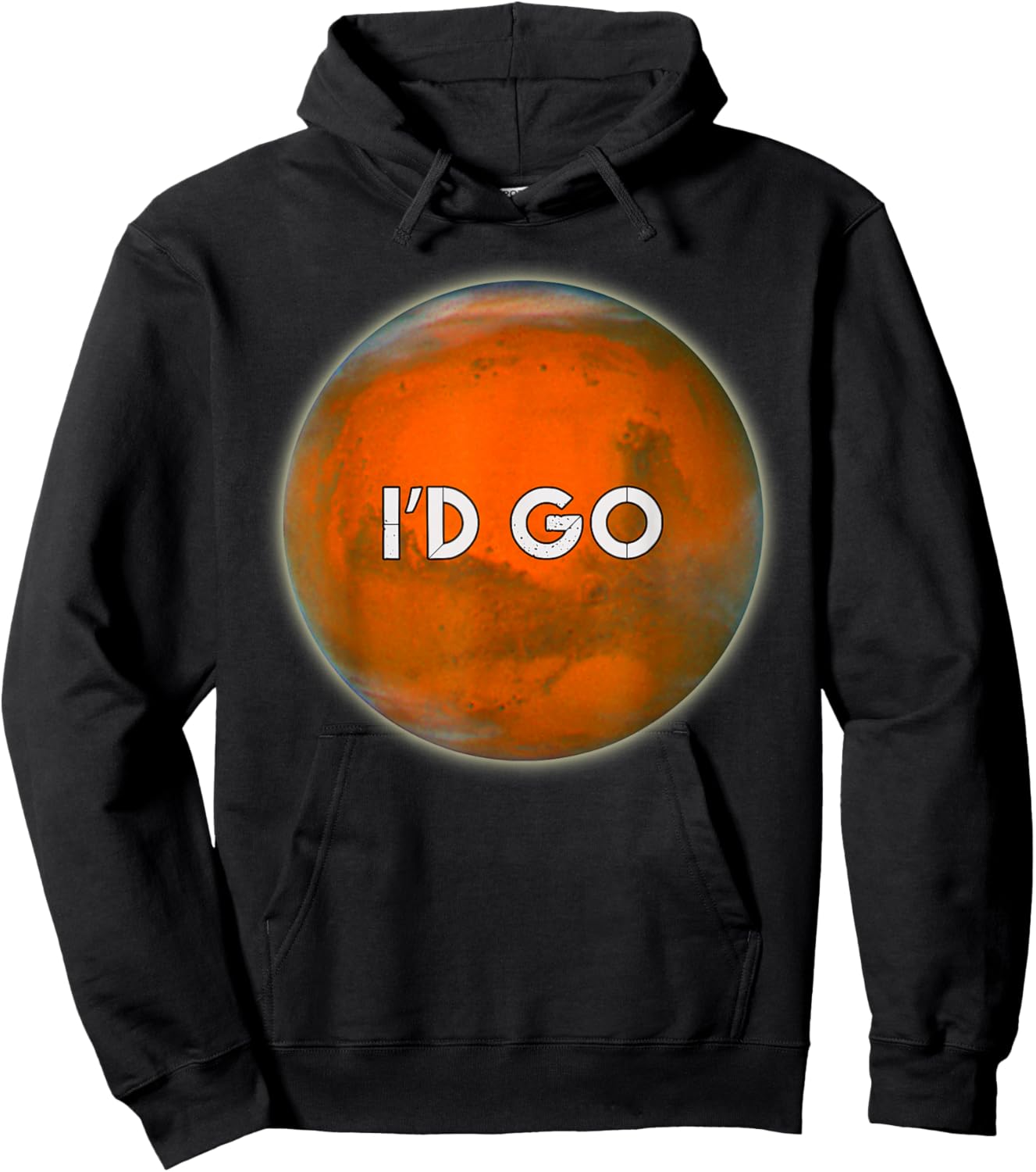 I'D GO Funny Humorous Witty Occupy Mars Hoodie - Hoodie | Black