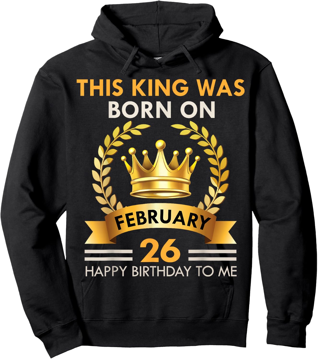 This KING Was Born On February 26 - Happy Birthday Boys Men Hoodie - Hoodie | Black