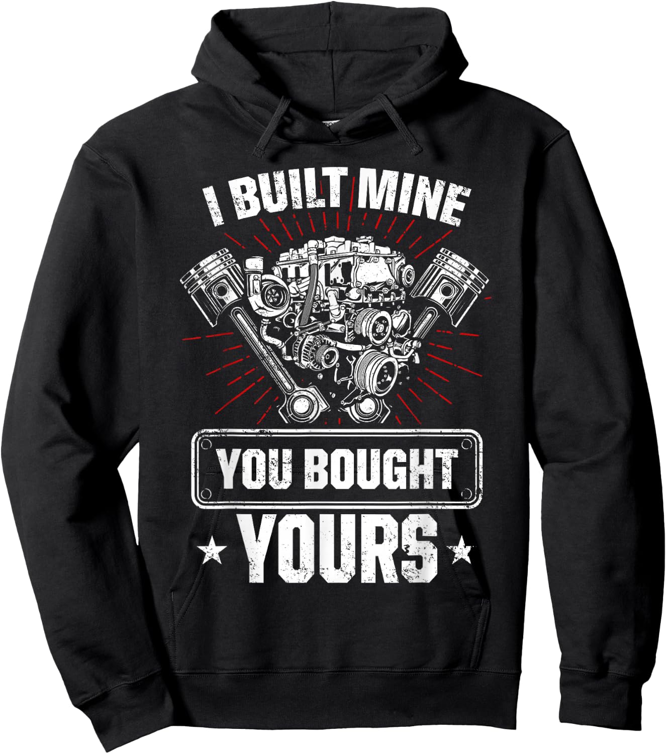 I Built Mine You Bought Yours Car Lover Automobile Repair Hoodie - Hoodie | Black