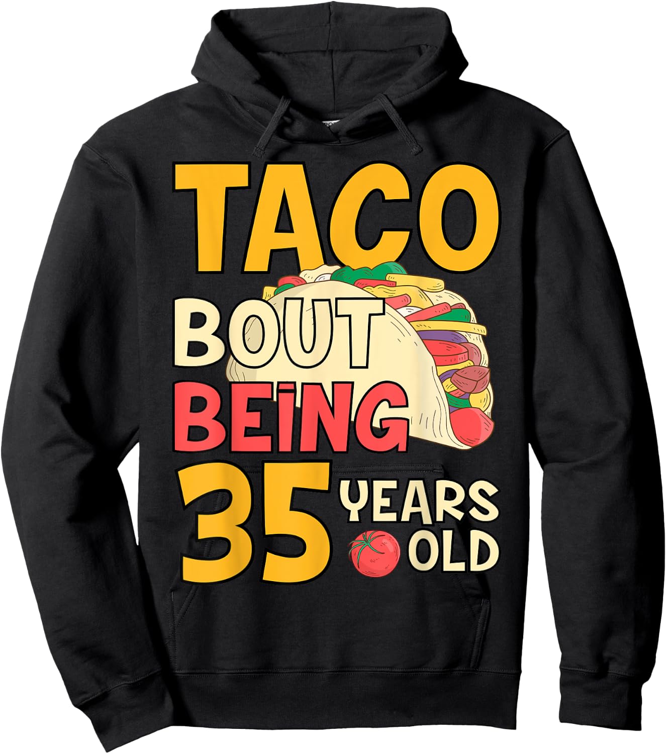 Funny 35 Year Old Birthday Taco Bout Being 35th B-Day Hoodie - Hoodie | Black