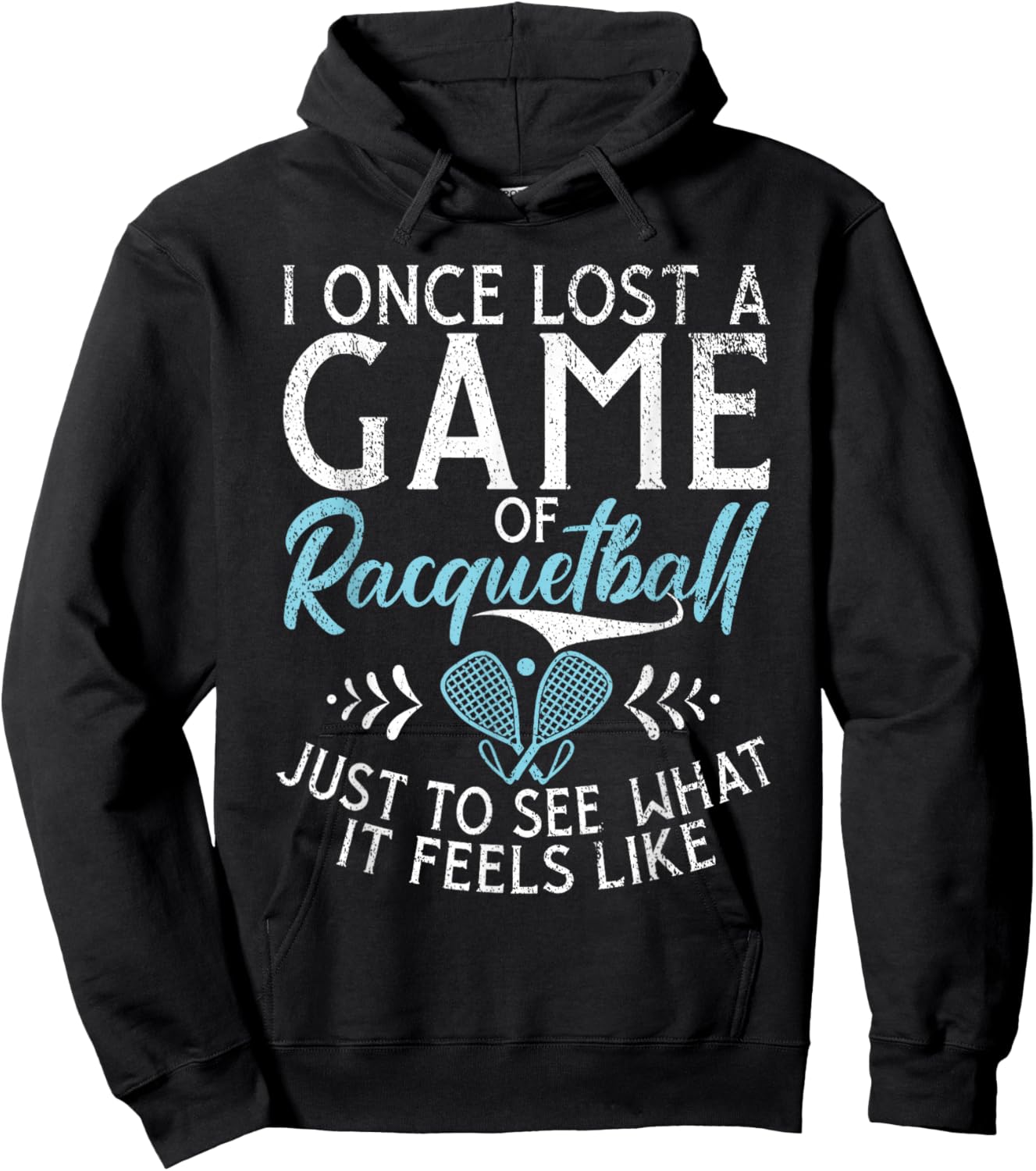 I one lost a Game of Racquetball just to see what it feels Hoodie - Hoodie | Black
