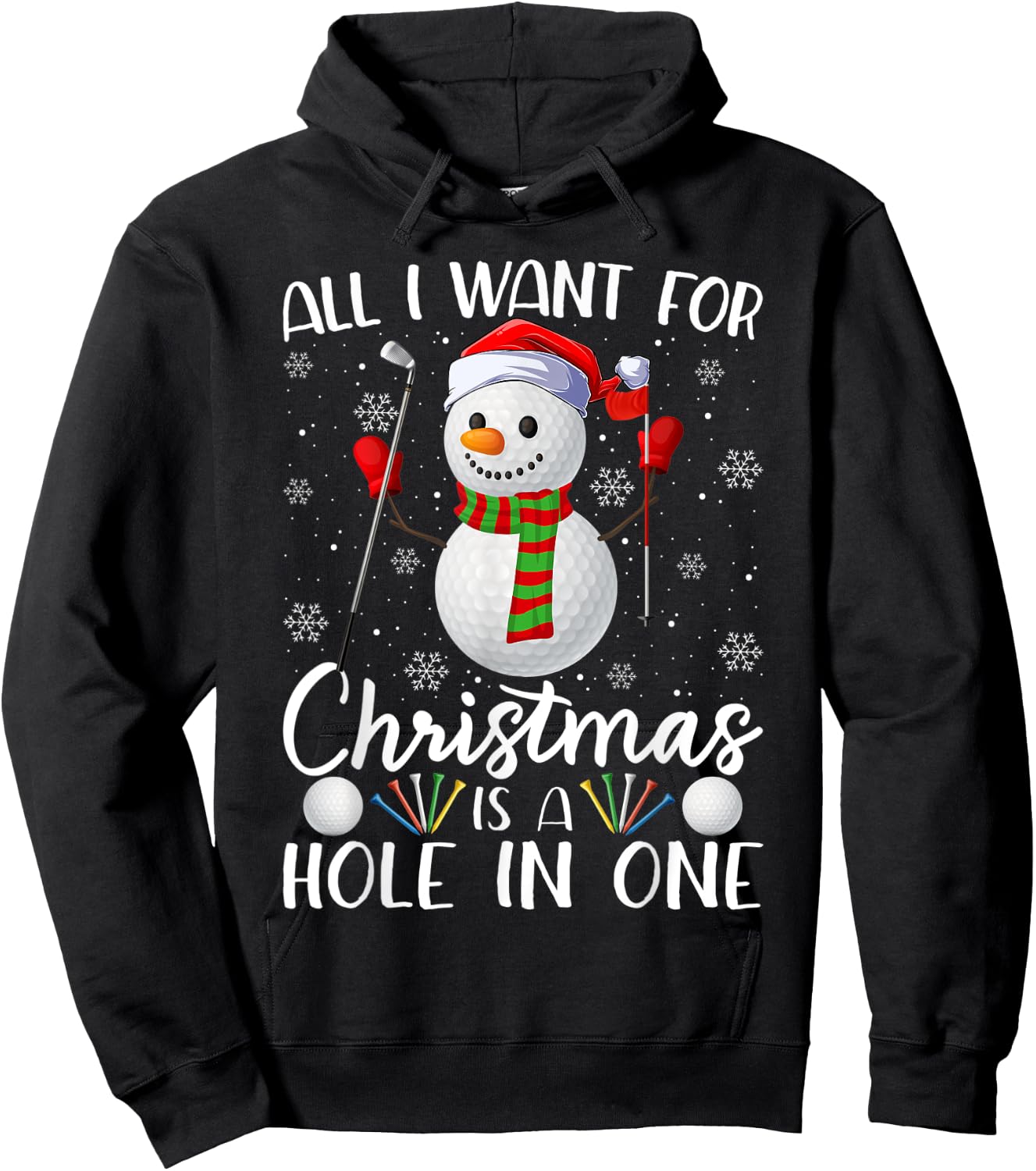I Want For Christmas Is A Hole In One Golf Ball Snowman Xmas Hoodie - Hoodie | Black