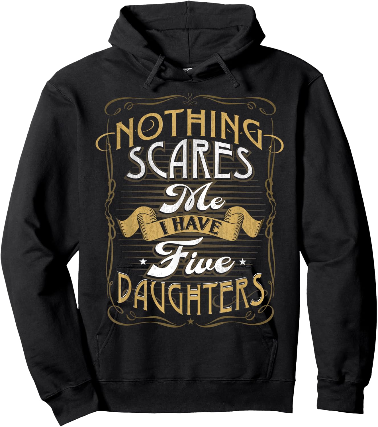 Nothing Scares Me I Have 5 Daughters Nothing Scares Me Dad Hoodie - Hoodie | Black