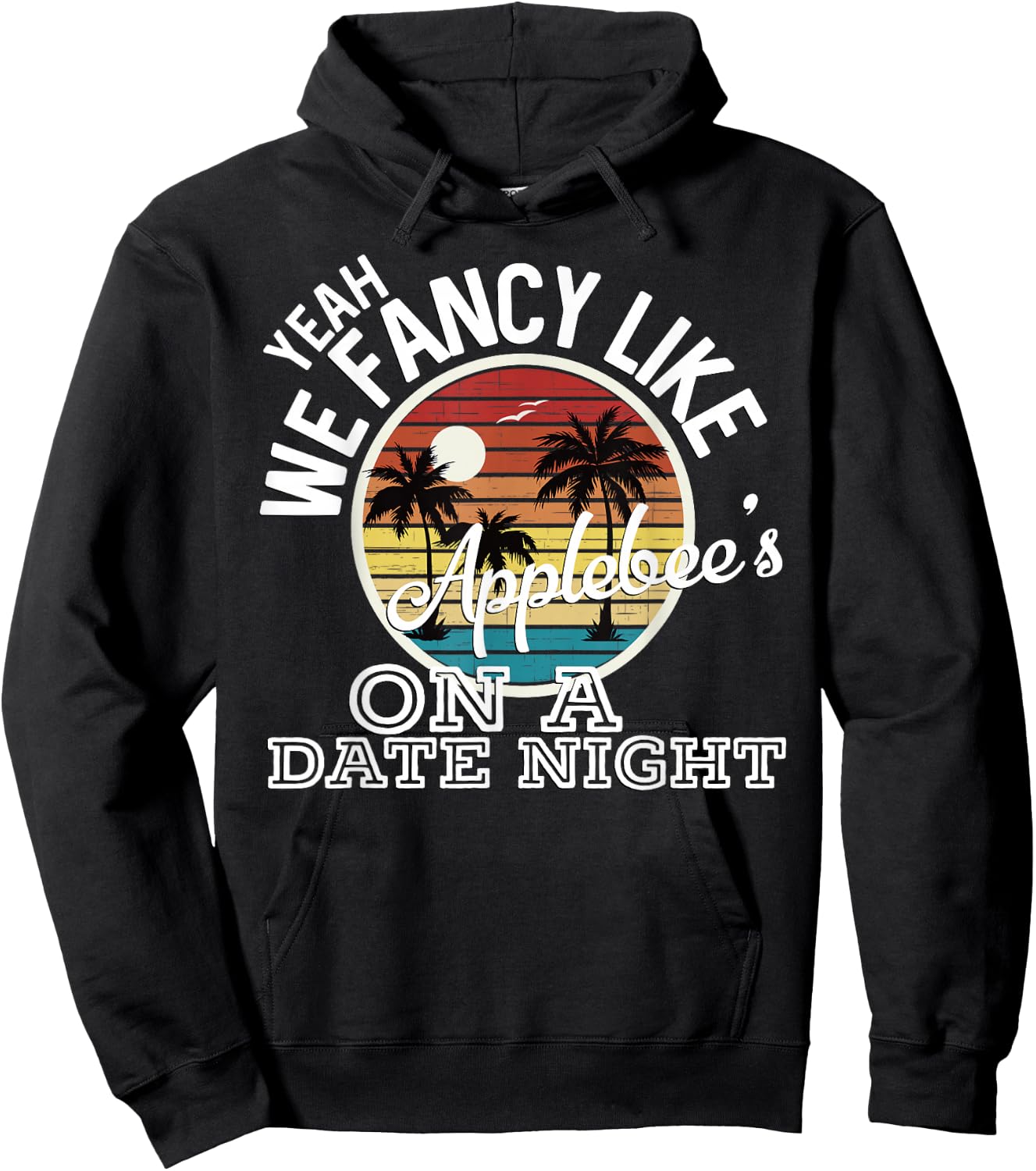 Yeah We Fancy Like Applebees On A Date Night Country Music Hoodie - Hoodie | Black