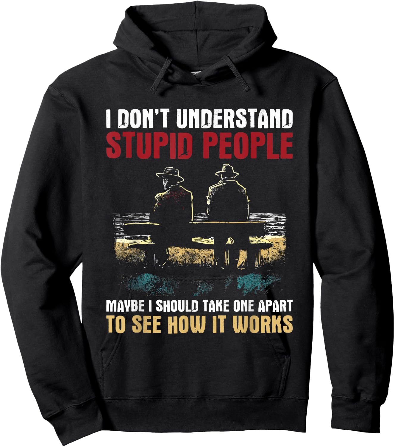 I Don't Understand Stupid People - Vintage Funny Dumb People Hoodie - Hoodie | Black