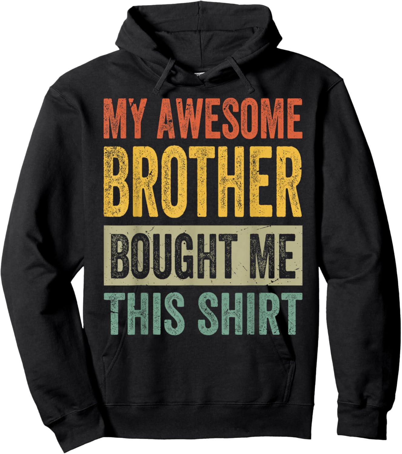 My Awesome Brother Bought Me This Shirt - Funny Sister Hoodie - Hoodie | Black