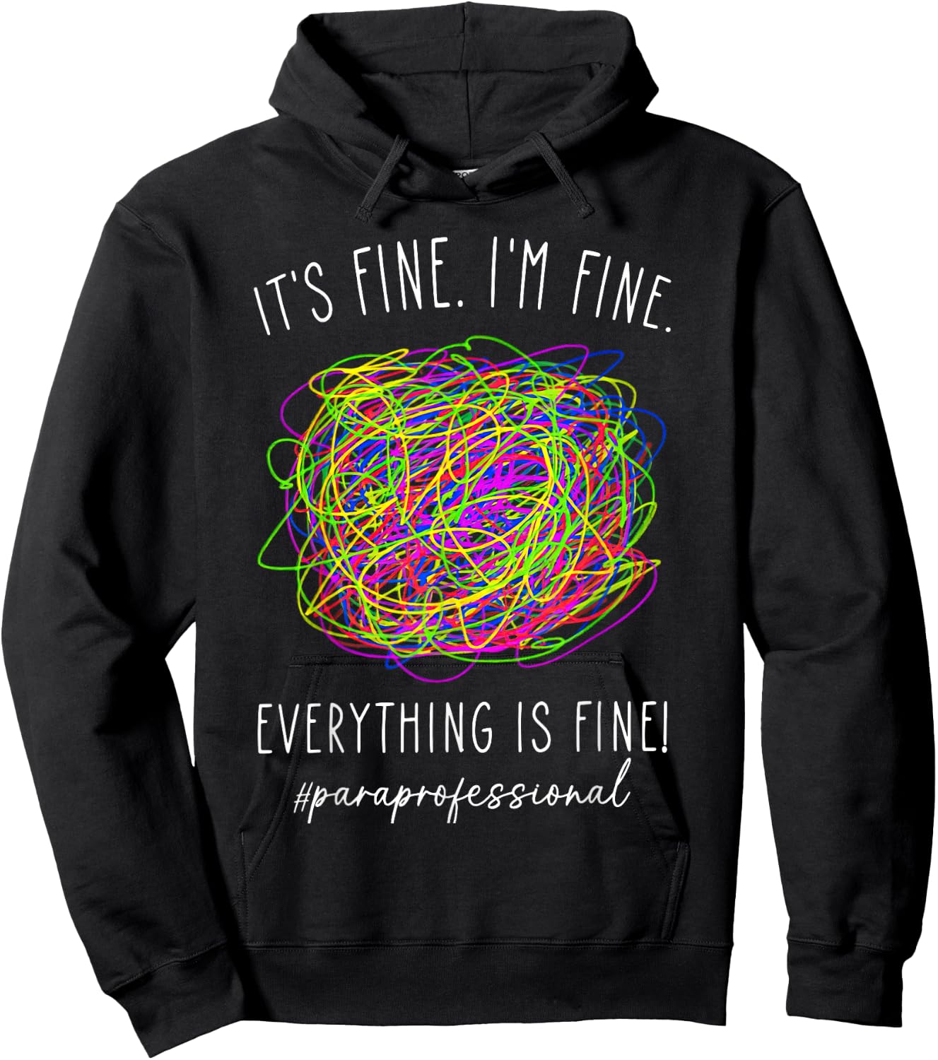 It's Fine 'im Fine Everything Is Fine Paraprofessional Hoodie - Hoodie | Black