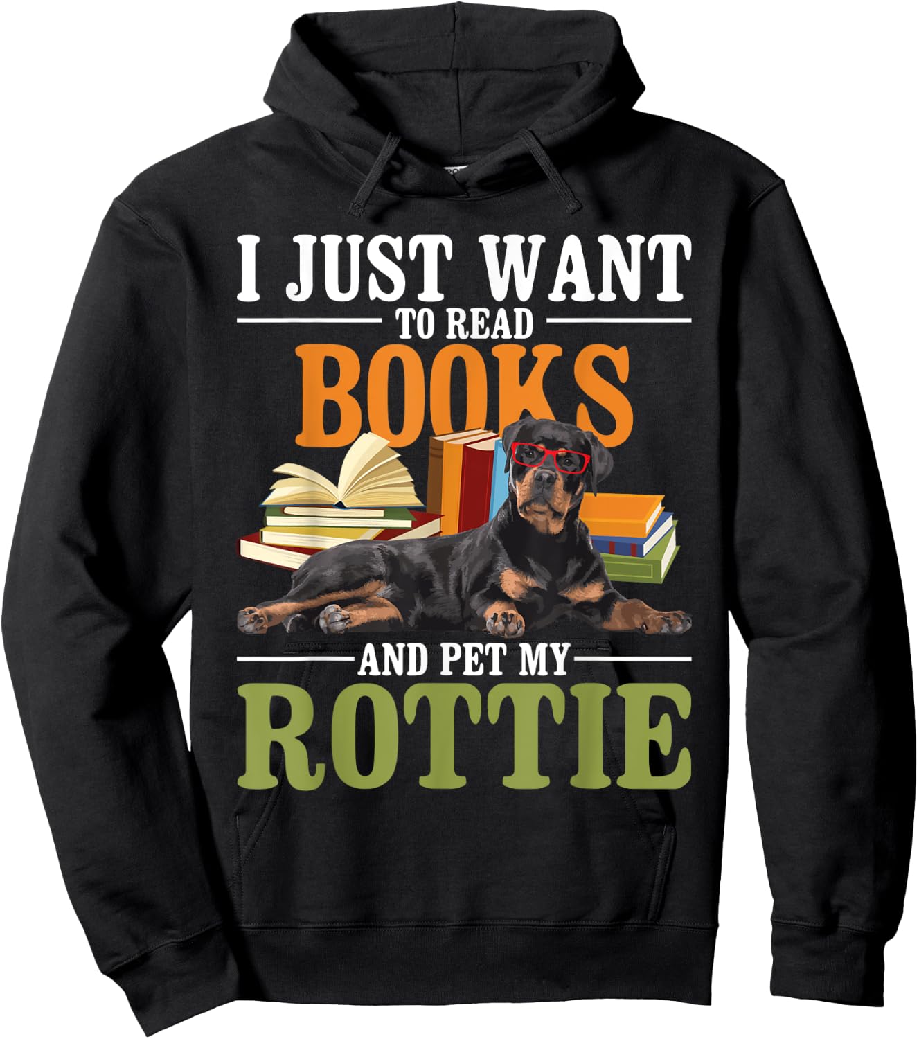 I Just Want To Read Books And Pet My Rottie - Rottweiler Lov Hoodie - Hoodie | Black