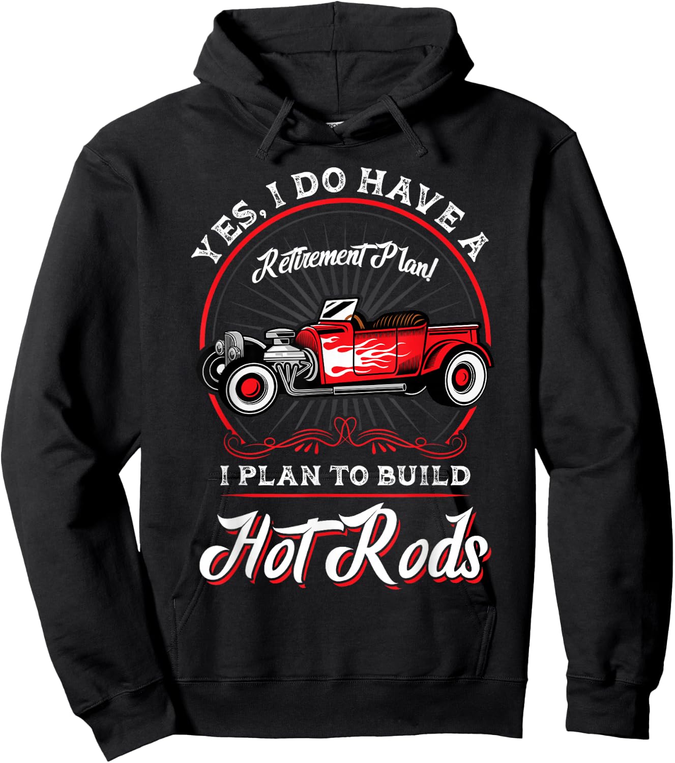 My Retirement Plan Is to Build Hot Rods Hoodie - Hoodie | Black