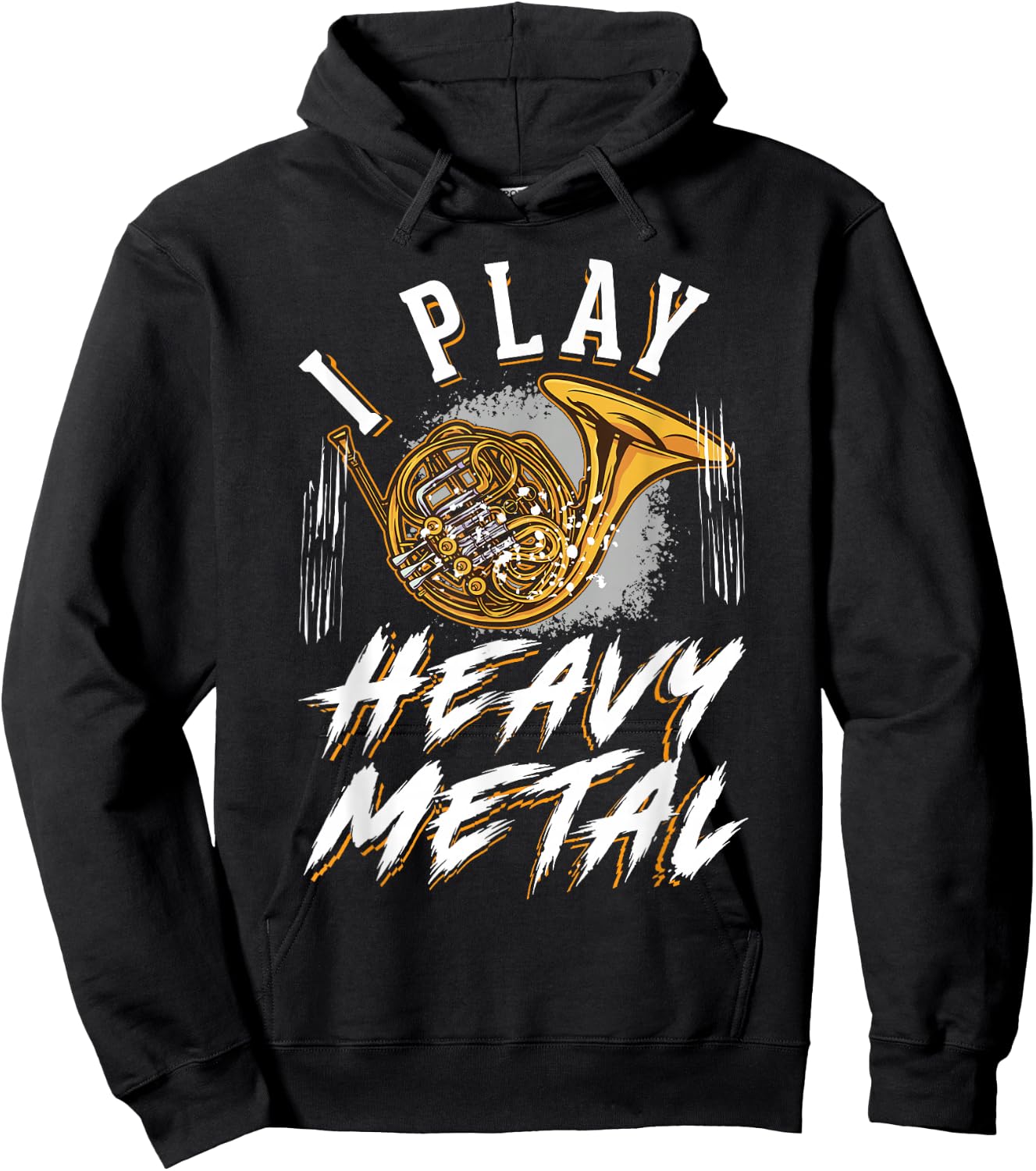 I play Heavy Metal Horn Player French Horn Hoodie - Hoodie | Black