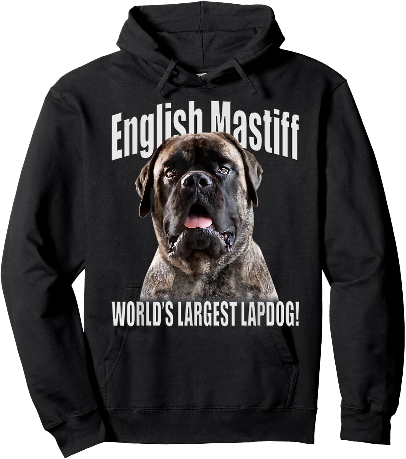English Mastiff - World’s Largest Lapdog! - English Mastiff Hoodie - Hoodie | Black