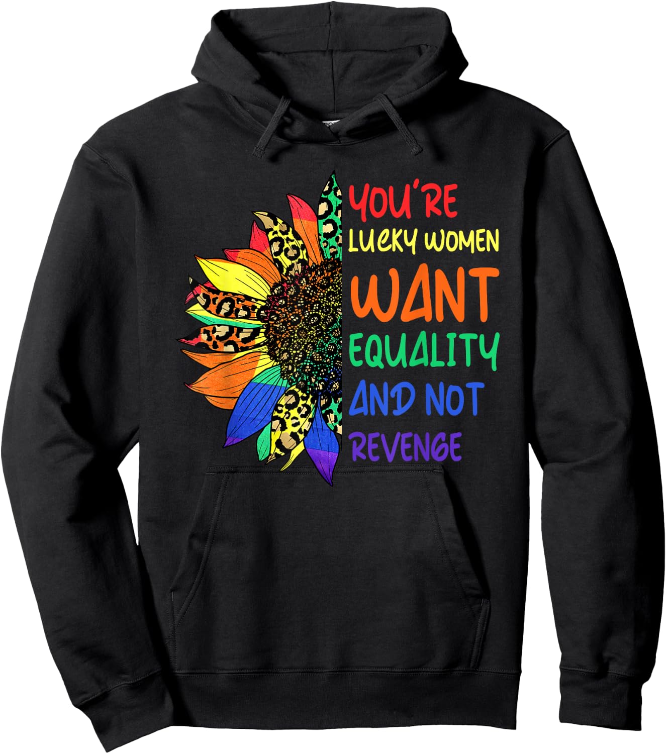 Cute You're Lucky Women Want Equality Not Revenge Sunflower Hoodie - Hoodie | Black