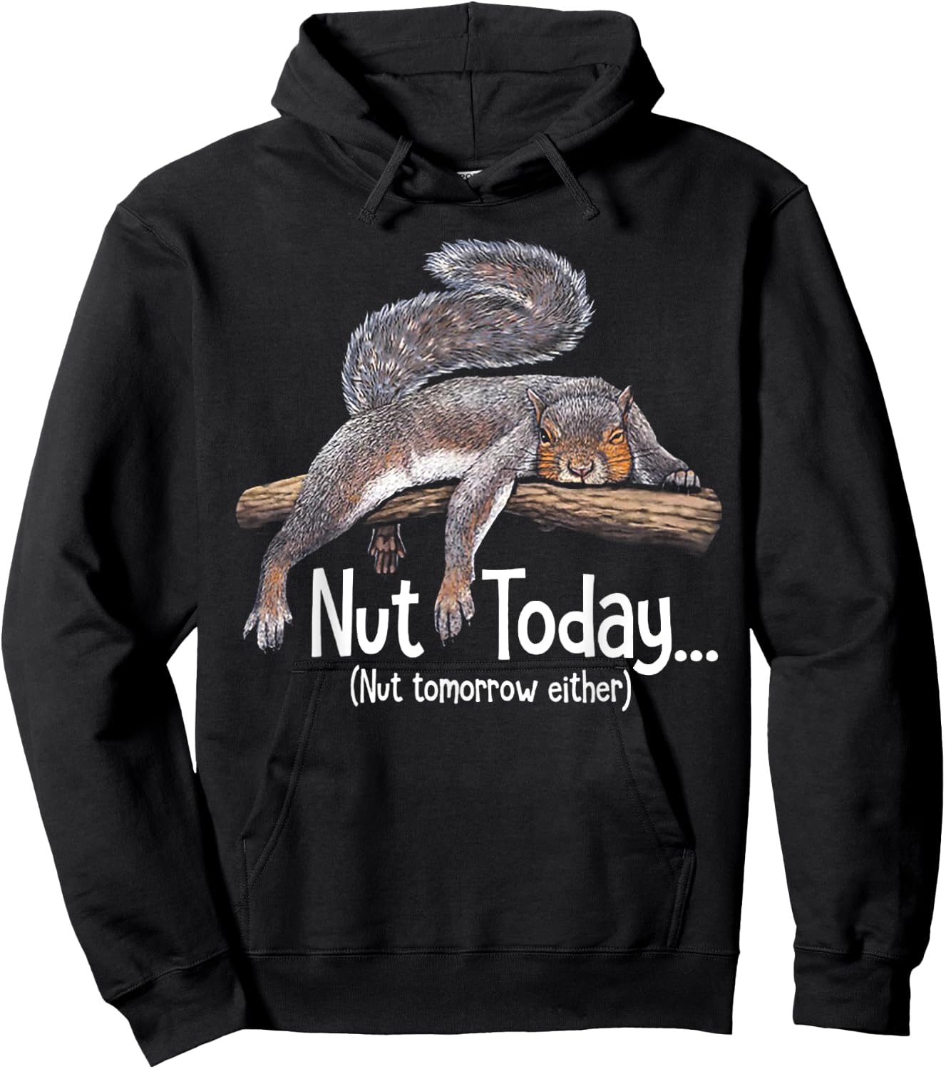 Nut Today Nut Tomorrow Either - Squirrel Hoodie - Hoodie | Black