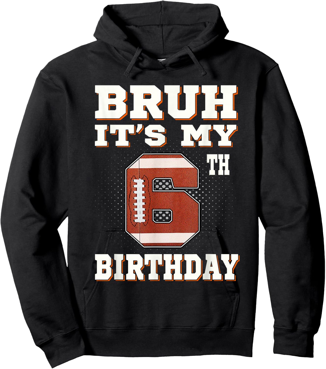 Bruh It's My 6th Birthday 6 Year Old Football Kids Hoodie - Hoodie | Black