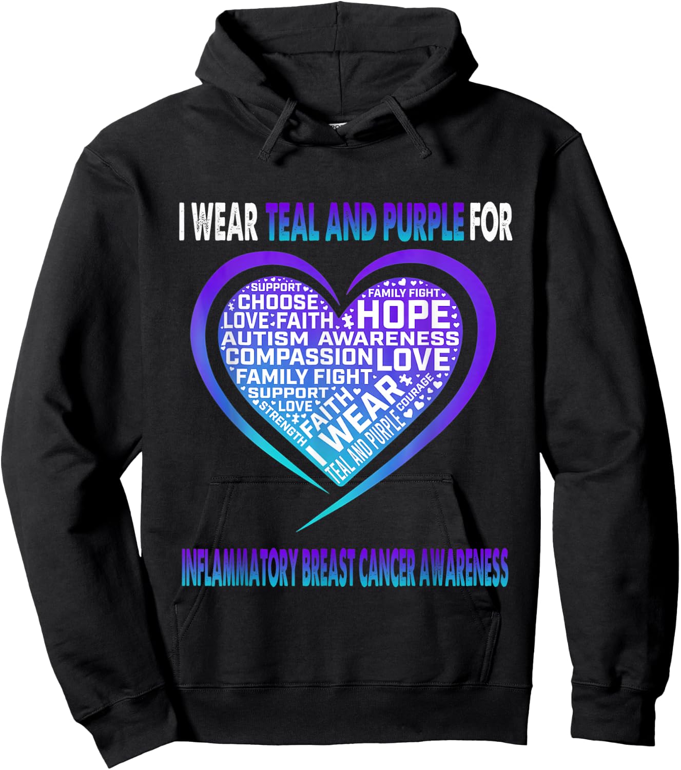 I Wear Teal and Purple For Inflammatory Breast Cancer Awaren Hoodie - Hoodie | Black