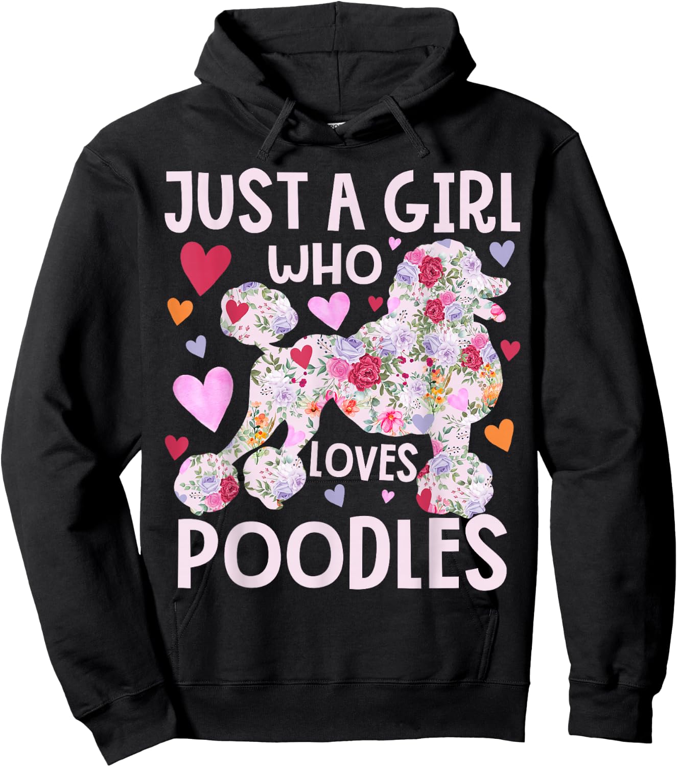 Poodle Just A Girl Who Loves Poodles Dog Flower Floral Hoodie - Hoodie | Black