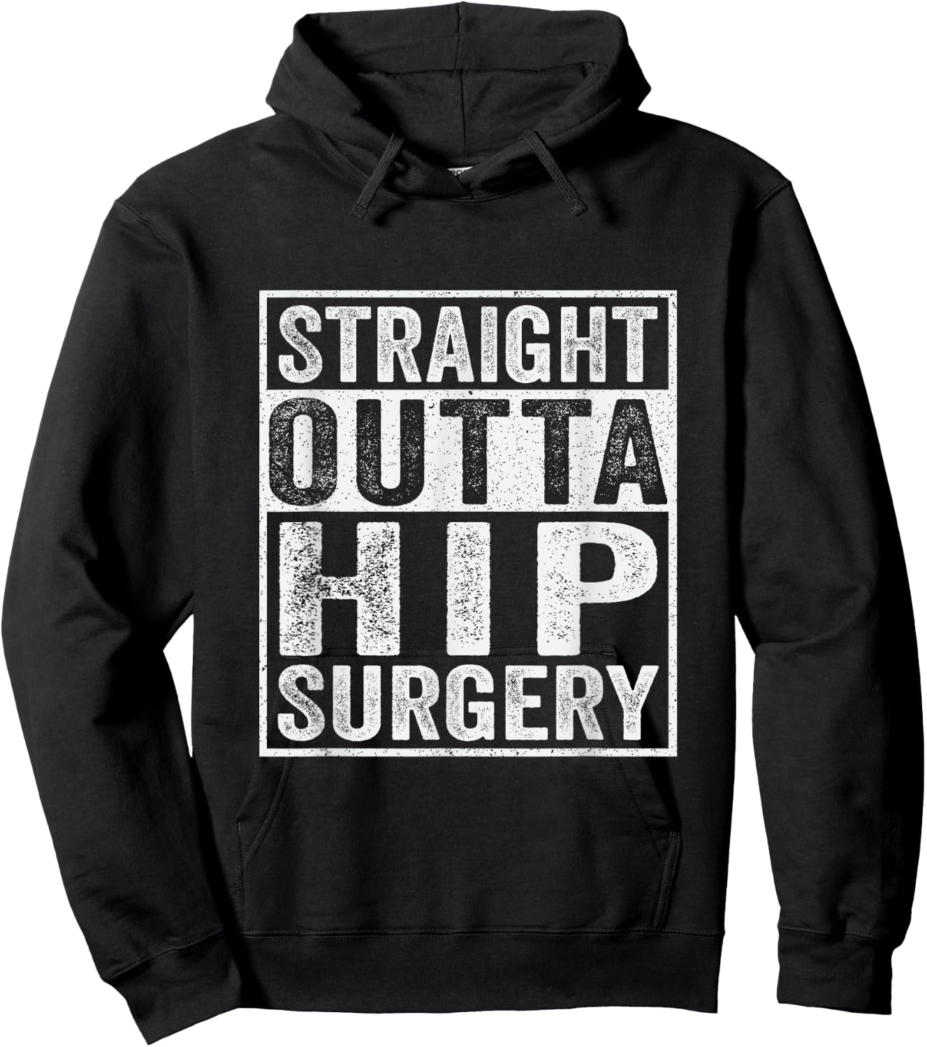 Straight Outta Hip Surgery Funny Broken Hip Surgery Recovery Hoodie - Hoodie | Black