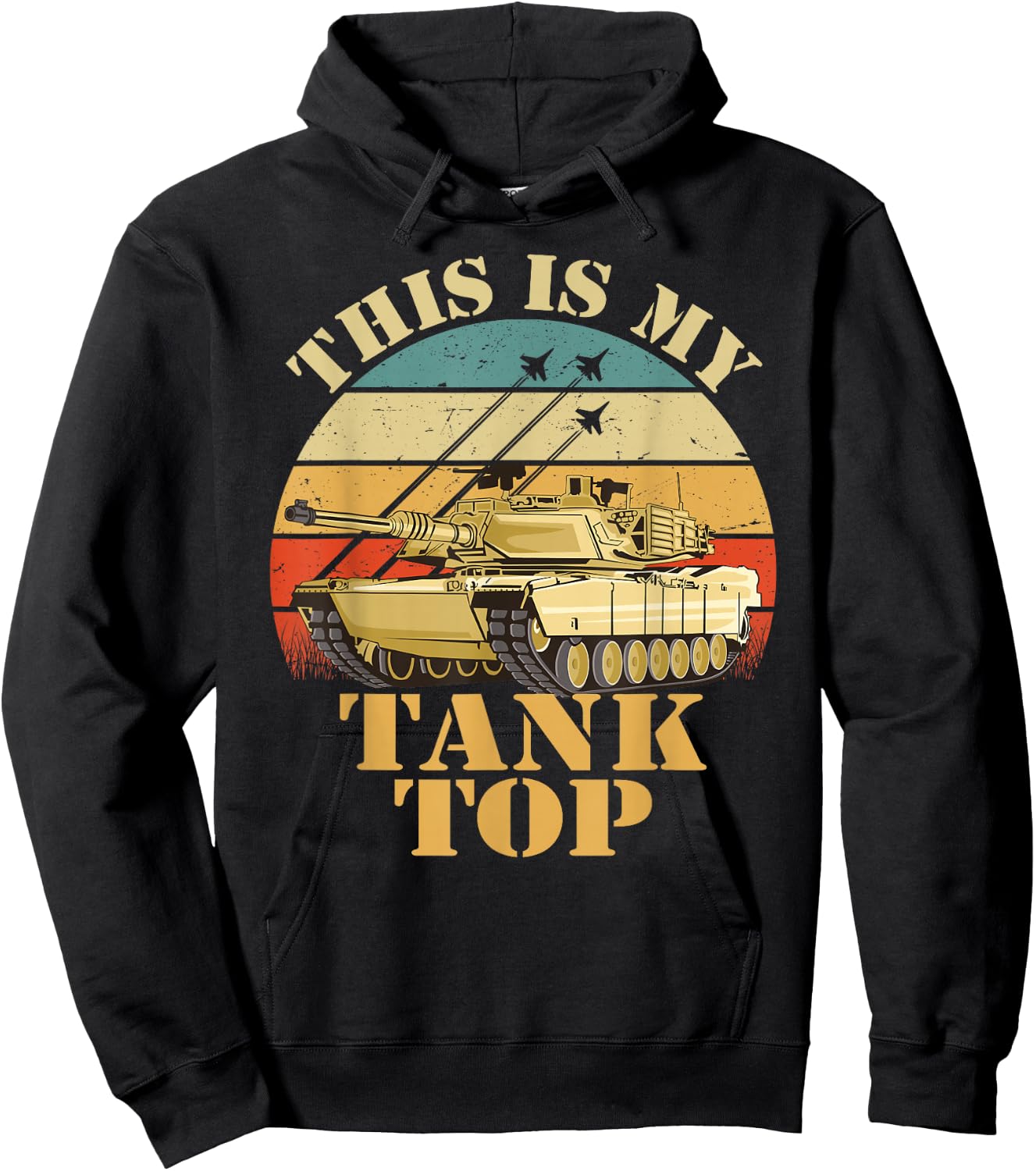 Army Tank the Funny Sarcastic Military Pun This My Tank Hoodie - Hoodie | Black