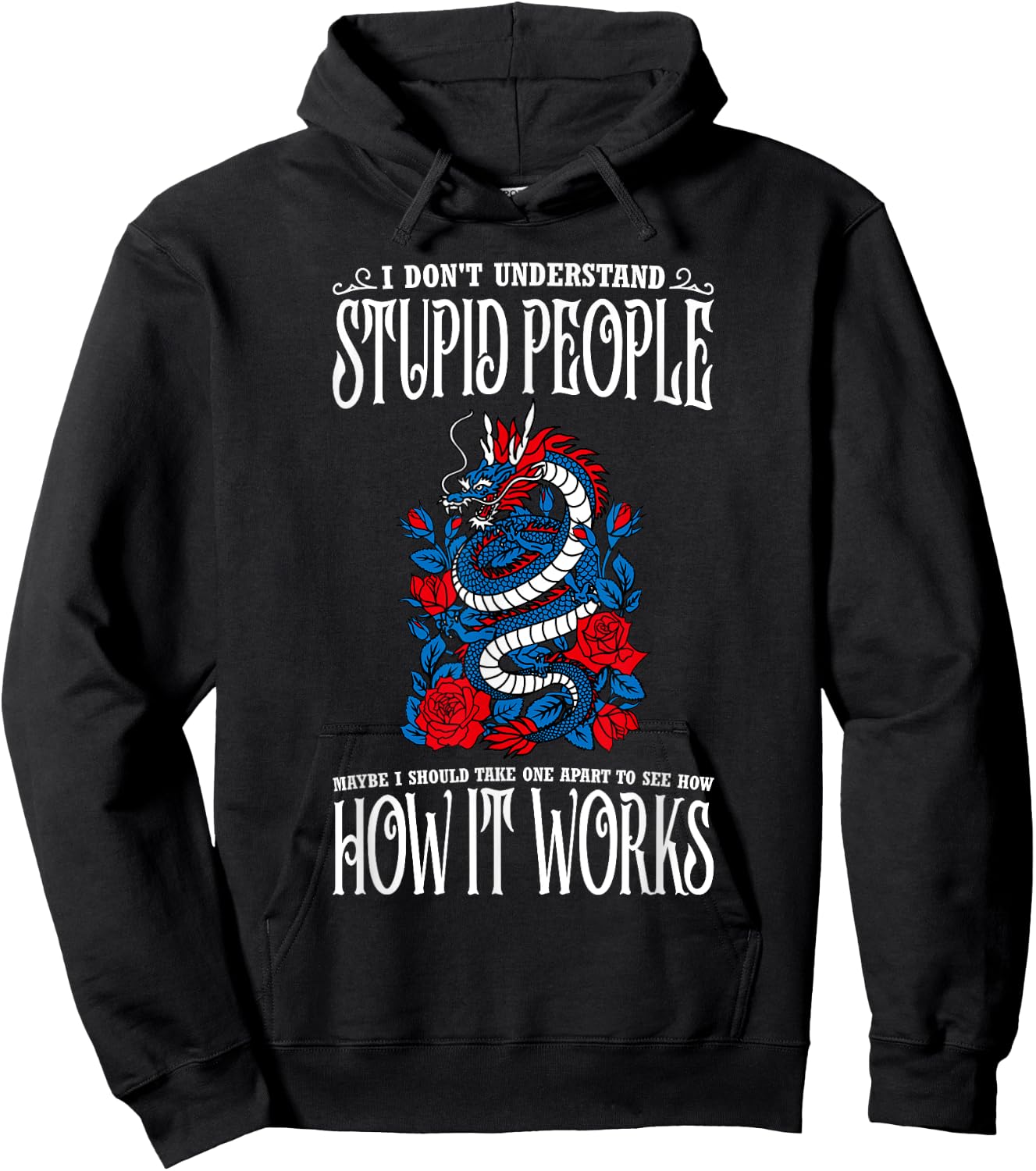 I Don't Understand Stupid People Funny Dragon Lovers Hoodie - Hoodie | Black