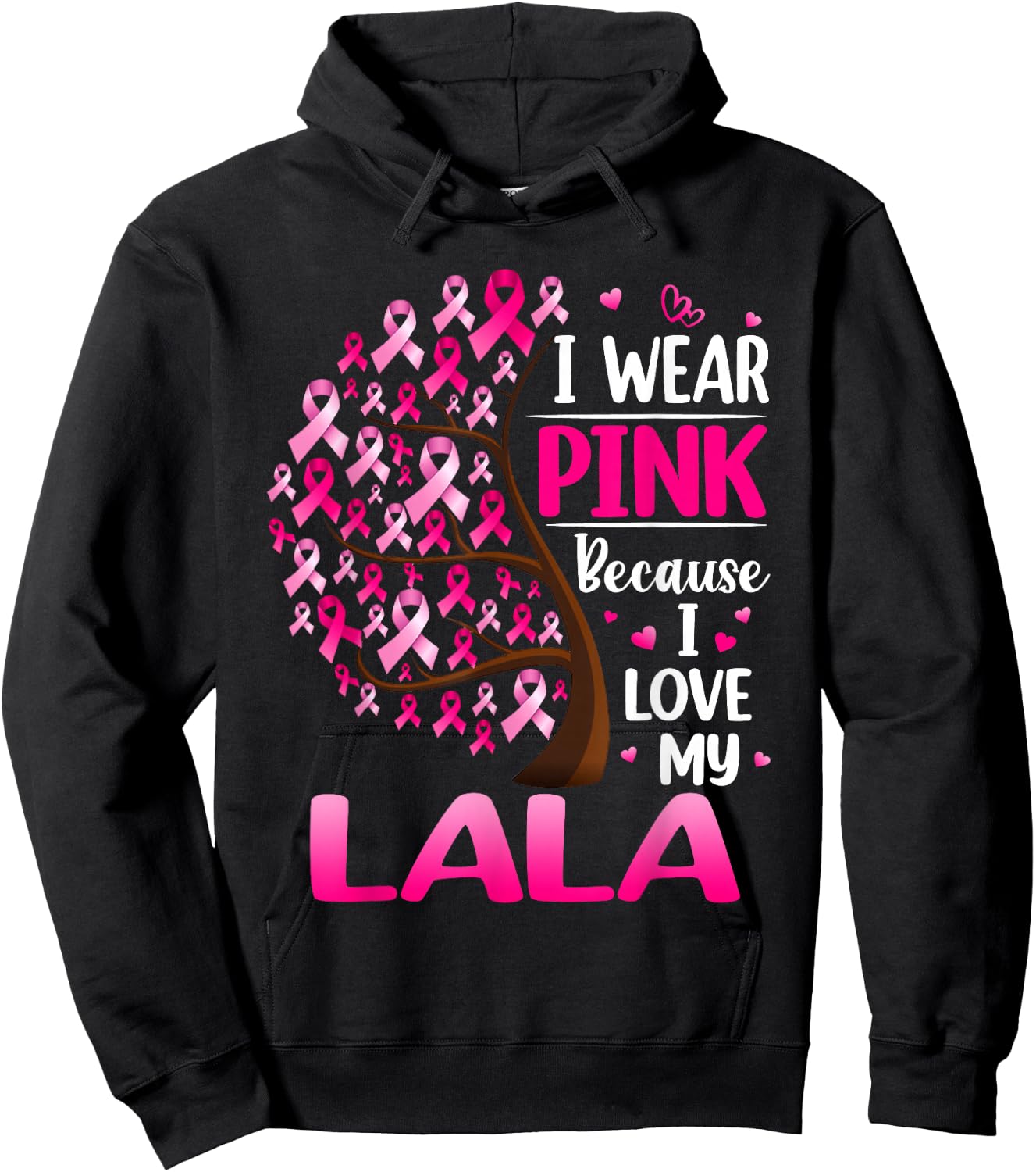 I Wear Pink For My Lala Breast Cancer Awareness Hoodie - Hoodie | Black
