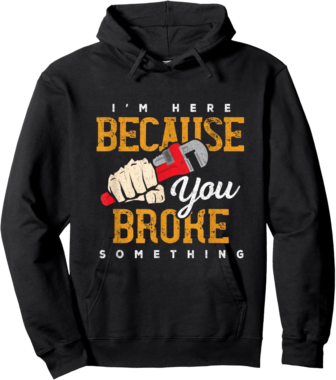 I'm Here Because You Broke Something Maintenance Handyman Hoodie - Hoodie | Black