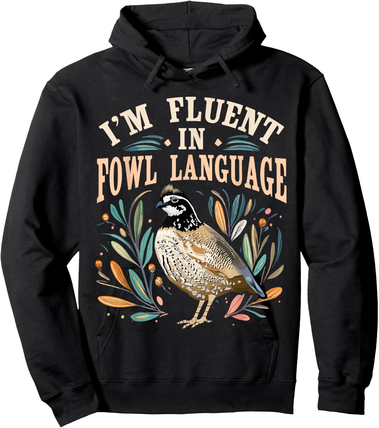Bobwhite Quail Vintage I'm Fluent In Fowl Language Funny Hoodie - Hoodie | Black