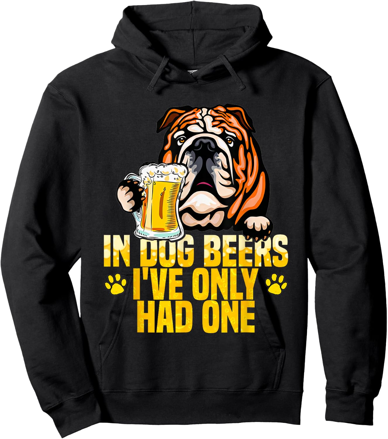 in Dog Beers I've Only Had One Funny English bulldog Men Women Hoodie - Hoodie | Black