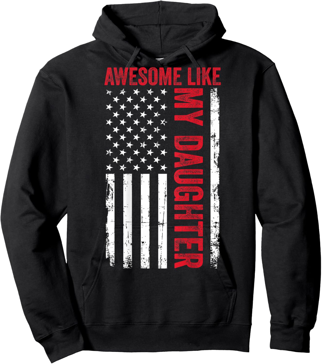 Awesome Like My Daughter Funny Dad American Flag (ON Back) Hoodie - Hoodie | Black