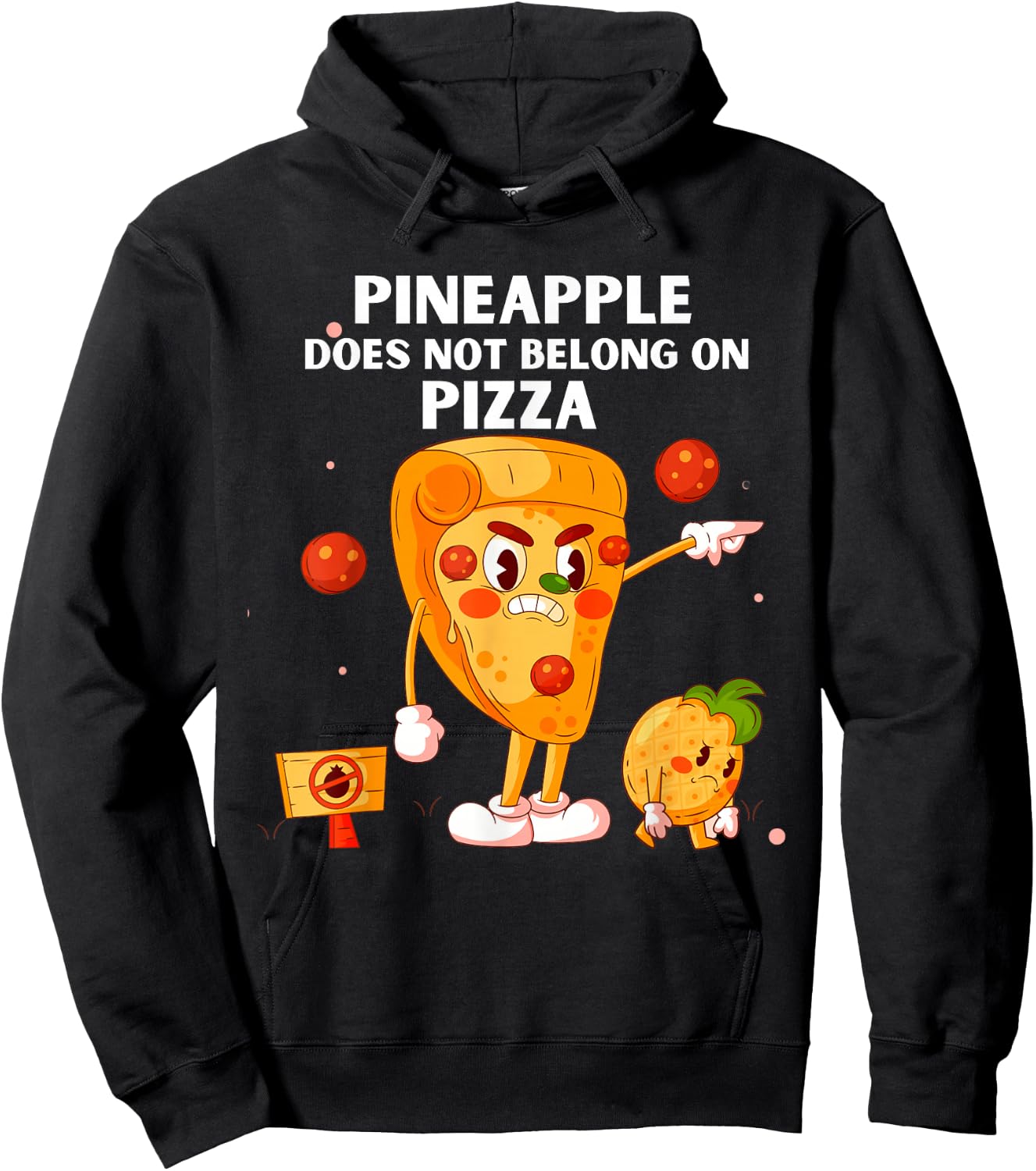 Pineapple Does Not Belong On Pizza Anti Pineapple Funny Hoodie - Hoodie | Black